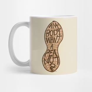 Anybody Want A Peanut? Mug